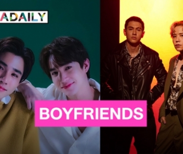 “Boyfriends” โปรเจ็คท์​รวมหนุ่มในฝัน ถ่ายทอดความฟินผ่านเสียงเพลง